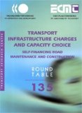 Ecmt Round Tables No. 135 Transport Infrastructure Charges and Capacity Choice Self-Financing Road Maintenance and Construction 2007 9789282101087 Front Cover