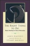 Right Thing to Do Basic Readings in Moral Philosophy cover art