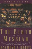 Birth of the Messiah; a New Updated Edition A Commentary on the Infancy Narratives in the Gospels of Matthew and Luke  9780300140088 Front Cover