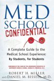 Med School Confidential A Complete Guide to the Medical School Experience: by Students, for Students cover art