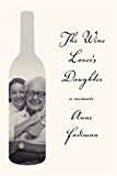Wine Lover's Daughter A Memoir  9780374228088 Front Cover