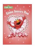 Elmo Loves You (Sesame Street) 2002 9780375812088 Front Cover