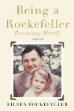 Being a Rockefeller, Becoming Myself A Memoir 2013 9780399164088 Front Cover