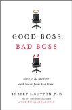 Good Boss, Bad Boss How to Be the Best... and Learn from the Worst cover art