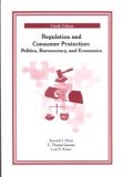 Regulation and Consumer Protection Politics, Bureaucracy and Economics 4th 2002 9780759313088 Front Cover
