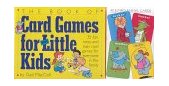 Book of Card Games for Little Kids 2000 9780761107088 Front Cover