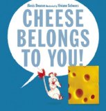 Cheese Belongs to You! 2013 9780763666088 Front Cover