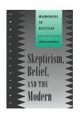 Skepticism, Belief, and the Modern Maimonides to Nietzsche  9780801432088 Front Cover