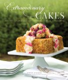 Extraordinary Cakes Recipes for Bold and Sophisticated Desserts 2011 9780847858088 Front Cover