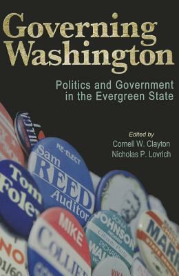 Governing Washington Politics and Government in the Evergreen State cover art