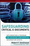 Safeguarding Critical E-Documents Implementing a Program for Securing Confidential Information Assets cover art