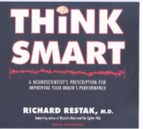 Think Smart: A Neuroscientist's Prescription for Improving Your Brain's Performance, Library Edition 2009 9781400142088 Front Cover