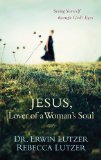 Jesus, Lover of a Woman's Soul Seeing Yourself Through God's Eyes 2011 9781414338088 Front Cover
