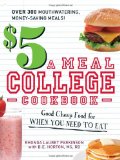 $5 a Meal College Cookbook Good Cheap Food for When You Need to Eat 2010 9781440502088 Front Cover