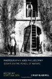 Photography and Philosophy Essays on the Pencil of Nature 2010 9781444335088 Front Cover