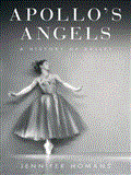 Apollo's Angels: A History of Ballet 2011 9781452651088 Front Cover