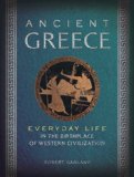 Ancient Greece Everyday Life in the Birthplace of Western Civilization  9781454909088 Front Cover