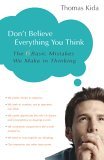 Don't Believe Everything You Think The 6 Basic Mistakes We Make in Thinking cover art