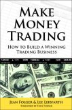 Make Money Trading How to Build a Winning Trading Business 2007 9781592803088 Front Cover