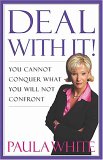 Deal with It! You Cannot Conquer What You Will Not Confront 2006 9781599510088 Front Cover