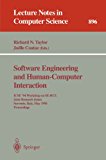 Software Engineering and Human-Computer Interaction Porceedings of the ICSE '94 Workshop on SE-HCI Joint Research Issues, Sorrento, Italy, May 16-17, 1994 1995 9783540590088 Front Cover