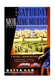 Saturday Morning Murder A Psychoanalytic Case  9780060995089 Front Cover