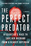 Perfect Predator A Scientist's Race to Save Her Husband from a Deadly Superbug: a Memoir  9780316418089 Front Cover