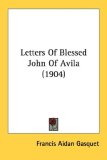 Letters of Blessed John of Avila 2007 9780548730089 Front Cover