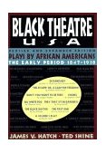 Black Theatre USA Revised and Expanded Edition, Vol. 1 Plays by African Americans from 1847 to Today 1996 9780684823089 Front Cover