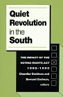 Quiet Revolution in the South The Impact of the Voting Rights Act, 1965-1990  9780691021089 Front Cover