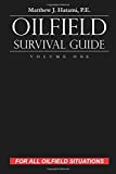 Oilfield Survival Guide, Volume One For All Oilfield Situations  9780692813089 Front Cover
