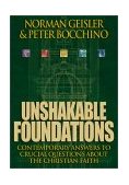 Unshakable Foundations Contemporary Answers to Crucial Questions about the Christian Faith cover art