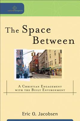 Space Between A Christian Engagement with the Built Environment cover art