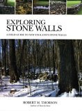 Exploring Stone Walls A Field Guide to New England's Stone Walls 2005 9780802777089 Front Cover