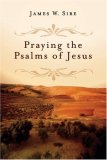Praying the Psalms of Jesus 2007 9780830835089 Front Cover