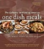 One Dish Meals Flavorful Single-Dish Meals from the World's Premier Culinary College 2006 9780867309089 Front Cover