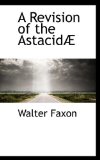 Revision of the Astacidæ 2009 9781117667089 Front Cover