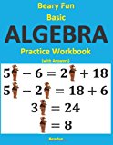 Beary Fun Basic Algebra Practice Workbook (with Answers) 2012 9781480150089 Front Cover