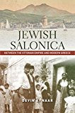 Jewish Salonica Between the Ottoman Empire and Modern Greece  9781503600089 Front Cover