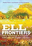 ELL Frontiers Using Technology to Enhance Instruction for English Learners  9781506315089 Front Cover