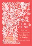 Picnic Recipes and Inspiration from Basket to Blanket  9781579656089 Front Cover