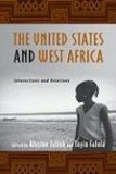 United States and West Africa Interactions and Relations 2009 9781580463089 Front Cover