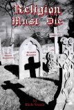 Religion Must Die 2006 9781585091089 Front Cover