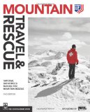 Mountain Travel and Rescue National Ski Patrol's Manual for Mountain Rescue 2nd Edition 2nd 9781594857089 Front Cover
