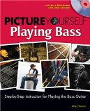 Picture Yourself Playing the Bass 2010 9781598635089 Front Cover