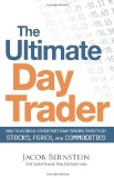 Ultimate Day Trader How to Achieve Consistent Day Trading Profits in Stocks, Forex, and Commodities 2009 9781605500089 Front Cover