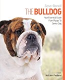Bulldog Your Essential Guide from Puppy to Senior Dog 2015 9781910488089 Front Cover