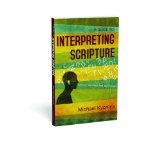 Interpreting Scripture Context, Harmony, and Application 2010 9789966003089 Front Cover