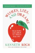 Wishes, Lies, and Dreams Teaching Children to Write Poetry cover art