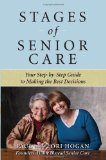 Stages of Senior Care Your Step-by-Step Guide to Making the Best Decisions cover art